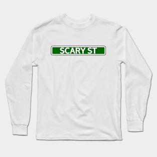 Scary St Street Sign Long Sleeve T-Shirt